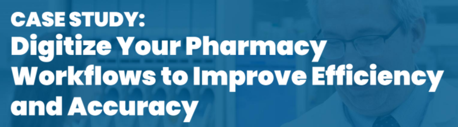 Case study image for Digitize your pharmacy workflow